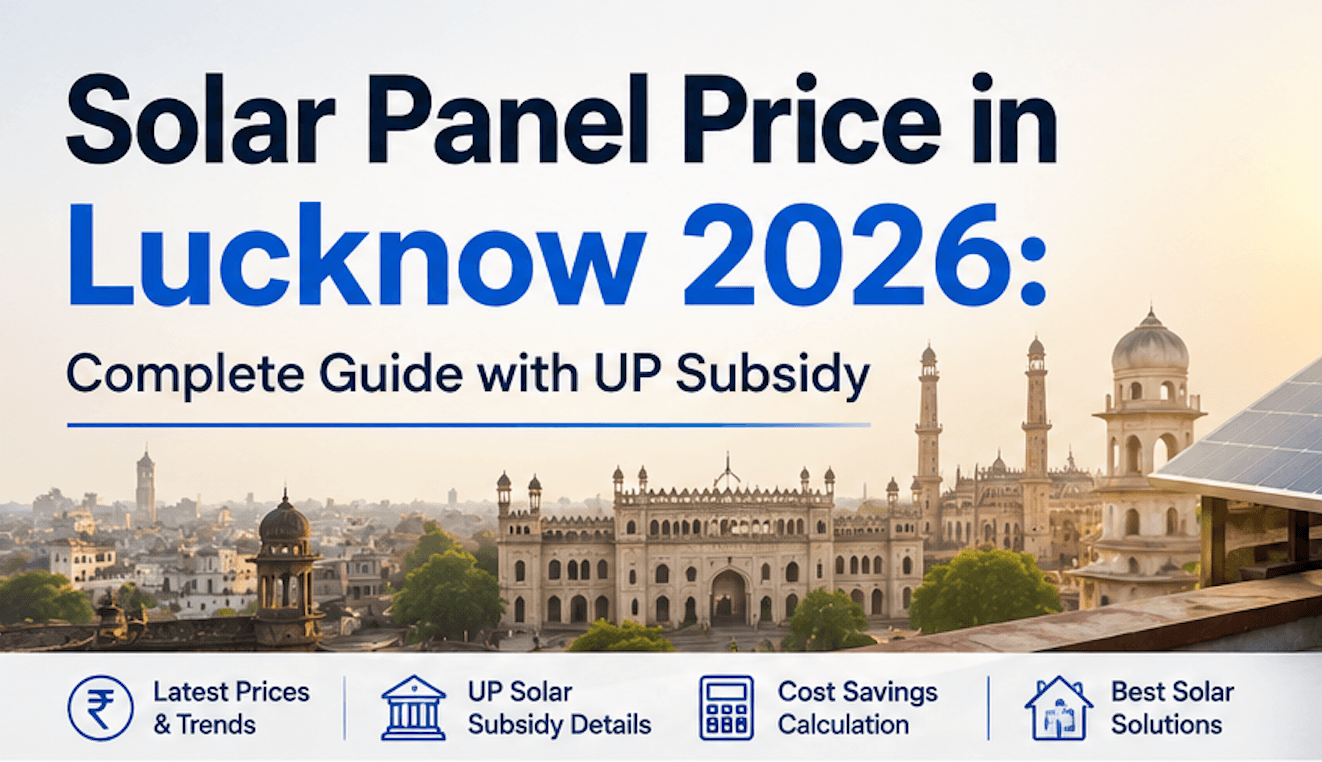 Solar Panel Price in Lucknow 2026: Complete Guide with UP Subsidy